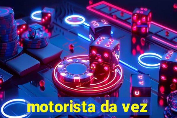 motorista da vez